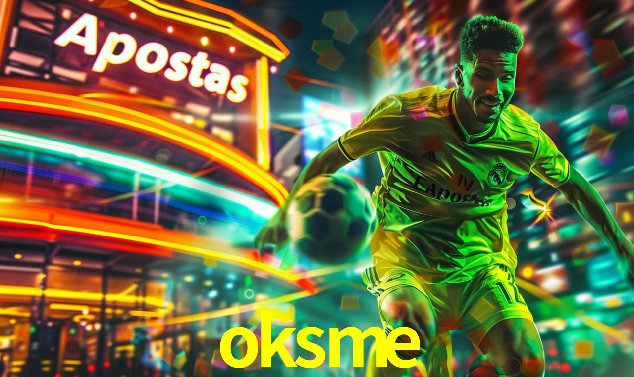 Apostas Esportivas na oksme: Um Guia Completo